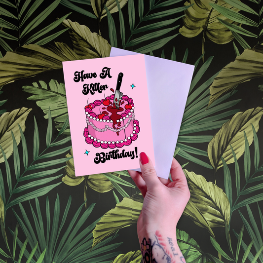 Have a killer birthday! Birthday Card