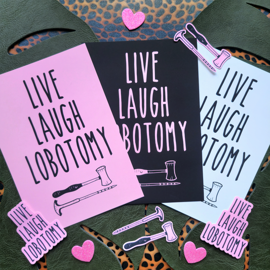 Live Laugh Lobotomy Art Print